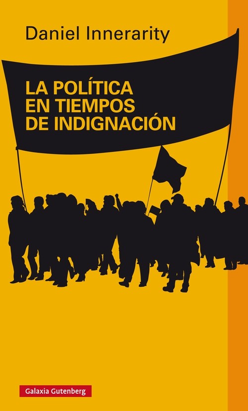 POLITICA EN TIEMPOS DE INDIGNACION,LA