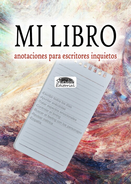 MI LIBRO, ANOTACIONES PARA ESCRITORES INQUIETOS