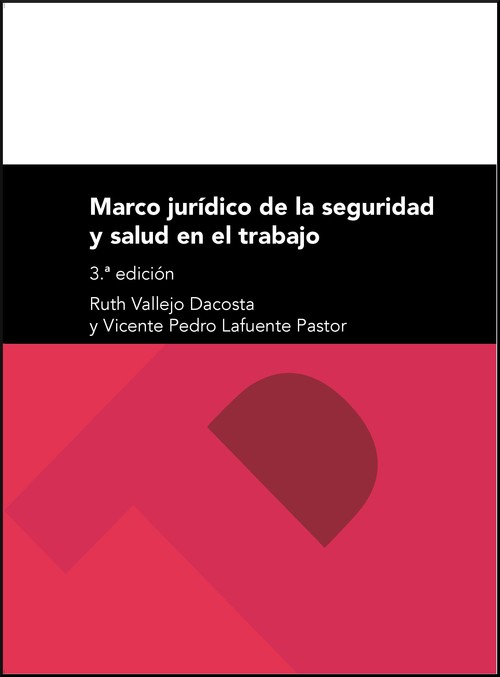 MARCO JURIDICO DE LA SEGURIDAD Y SALUD EN EL TRABAJO 3�ED