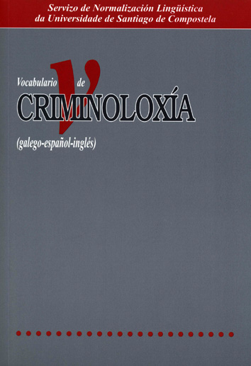VOCABULARIO DE CRIMINOLOXIA (GALEGO-ESPA�OL-INGLES)