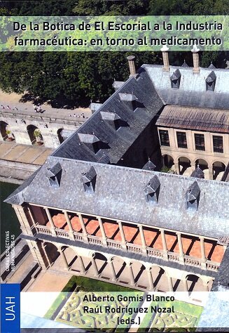 DE LA BOTICA DE EL ESCORIAL A LA INDUSTRIA FARMACEUTICA: EN