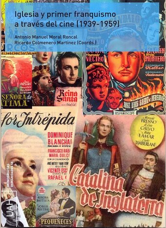 IGLESIA Y PRIMER FRANQUISMO A TRAVES DEL CINE (1939-1959)