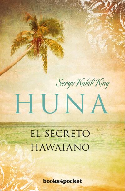 HUNA EL SECRETO HAWAIANO