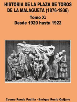 TOMO X HISTORIA DE LA PLAZA DE TOROS DE LA MALAGUETA (1876-1