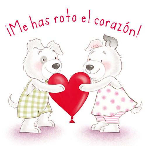 ME HAS ROTO EL CORAZON!