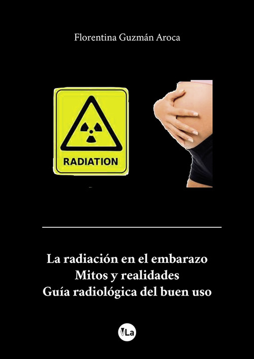 RADIACION EN EL EMBARAZO, MITOS Y REALIDADES, GUIA RADIOLOGI
