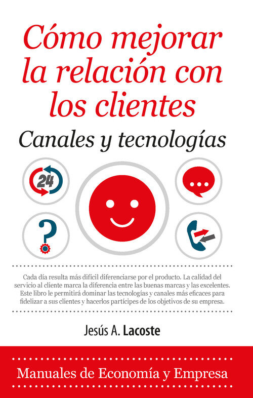 COMO MEJORAR LA RELACION CON LOS CLIENTES. CANALES Y TECNOL
