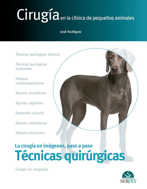 CIRUGIA EN LA CLINICA DE PEQUE�OS ANIMALES TECNICAS QUIRURG