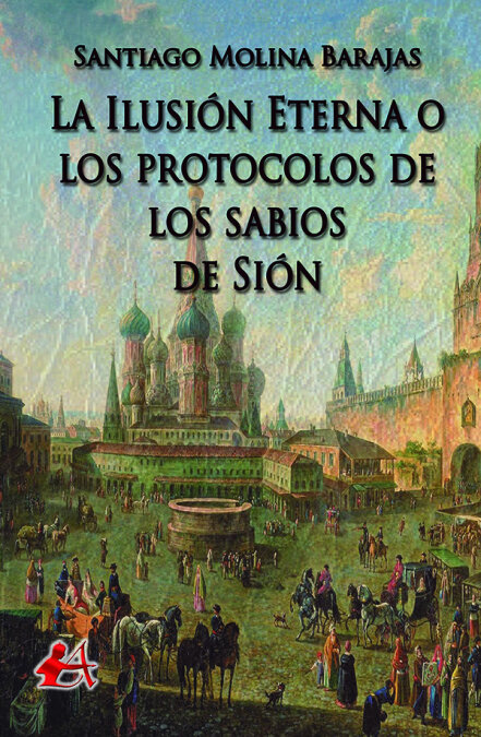 ILUSION ETERNA O LOS PROTOCOLOS DE LOS SABIOS DE SION, LA