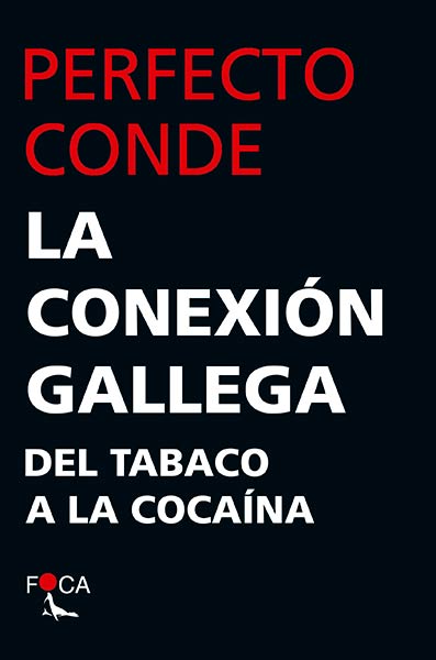 CONEXION GALLEGA, LA. DEL TABACO A LA COCAINA