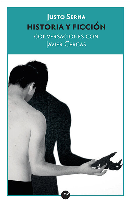 HISTORIA Y FICCION. CONVERSACIONES CON JAVIER CERCAS