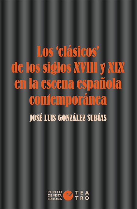 �CLASICOS� DE LOS SIGLOS XVIII Y XIX EN LA ESCENA ESPA�OLA C