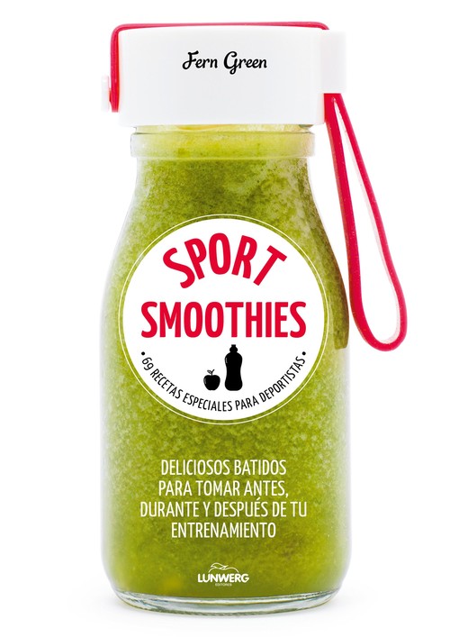SPORTS SMOOTHIES. 69 RECETAS ESPECIALES PARA DEPORTISTAS