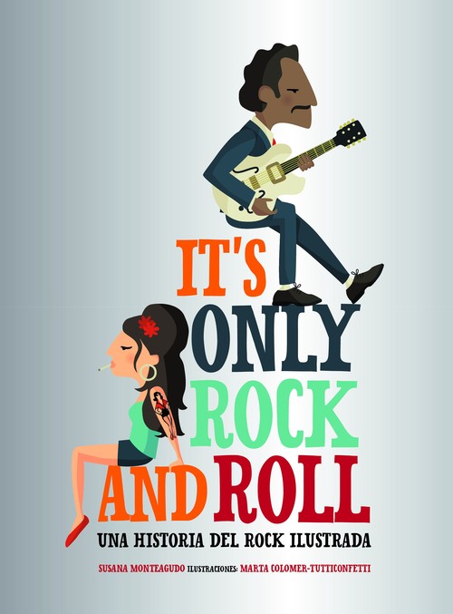 ITS ONLY ROCK AND ROLL. UNA HISTORIA DEL ROCK ILUSTRADA