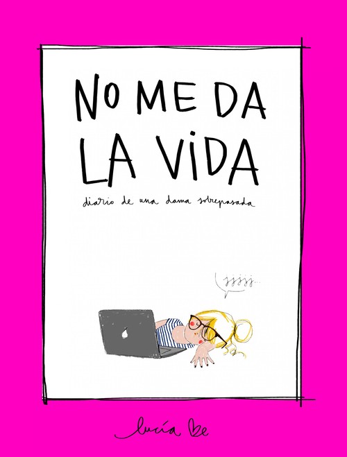 NO ME DA LA VIDA (DIARIO DE UNA DAMA SOBREPASADA)