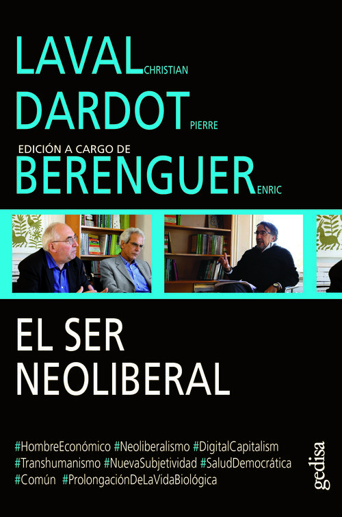 SER NEOLIBERAL. EL LAVAL-DARDOT-BERENGUER
