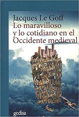 MARAVILLOSO Y LO COTIDIANO EN EL OCCIDENTE MEDIEVAL, LO ( N.