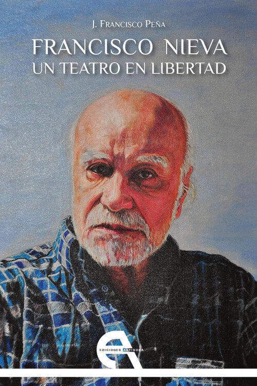 FRANCISCO NIEVA, UN TEATRO EN LIBERTAD