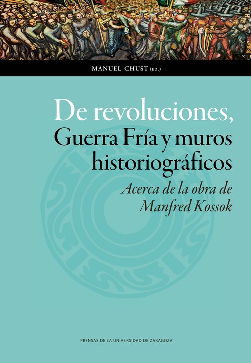 DE REVOLUCIONES, GUERRA FRIA Y MUROS