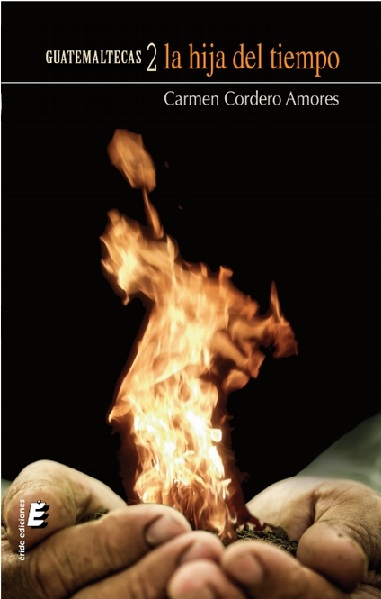 GUATEMALTECAS II LA HIJA DEL TIEMPO