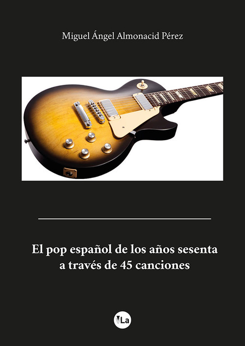 POP ESPA�OL DE LOS A�OS SESENTA A TRAVES DE 45 CANCIONES,EL
