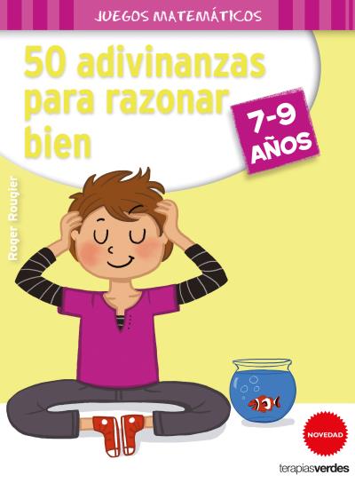 50 ADIVINANZAS PARA RAZONAR BIEN (7-9 A�OS)