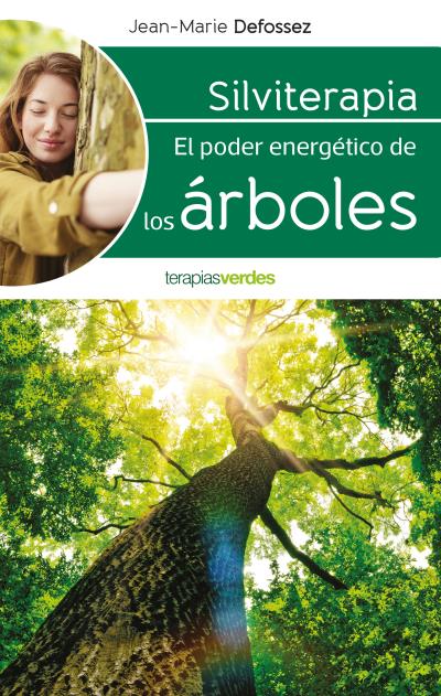 SILVITERAPIA. EL PODER ENERGETICO DE LOS ARBOLES