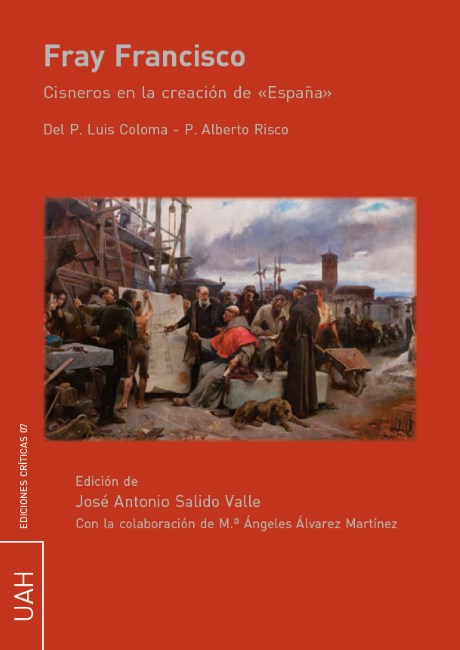 FRAY FRANCISCO. CISNEROS EN LA CREACION DE ESPA�A