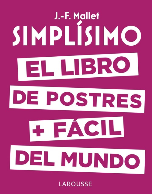 SIMPLISIMO. EL LIBRO DE POSTRES MAS FACIL DEL MUNDO
