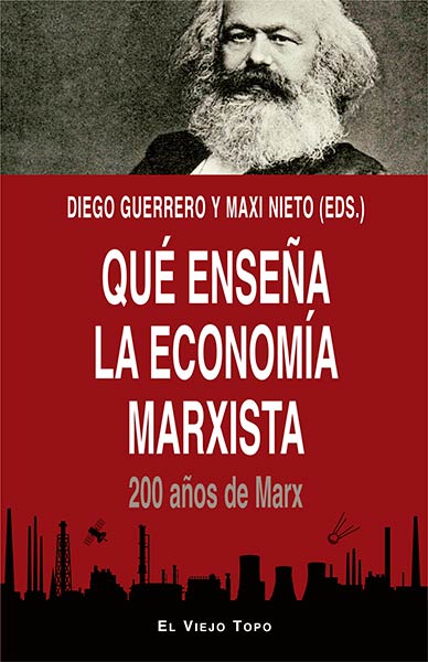 QUE ENSE�A LA ECONOMIA MARXISTA. 200 A�OS DE MARX