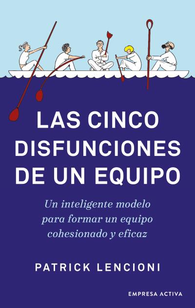 SUPERAR LAS CINCO DISFUNCIONES DE UN EQUIPO