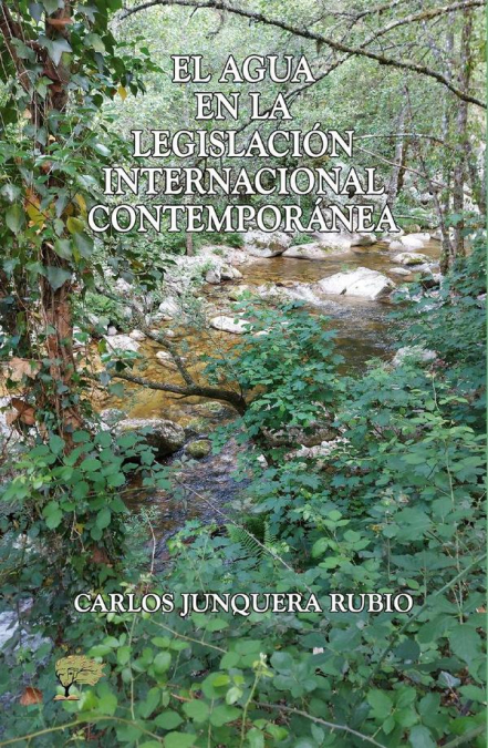 AGUA EN LA LEGISLACION INTERNACIONAL CONTEMPORANEA, EL