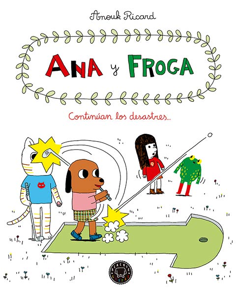 ANA Y FROGA 4 CONTINUAN LOS DESASTRES
