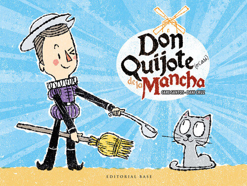 DON QUIJOTE O CASI DE LA MANCHA