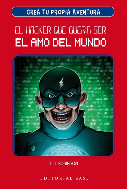 CREA TU PROPIA AVENTURA 1 EL HACKER QUE QUERIA SER EL AMO