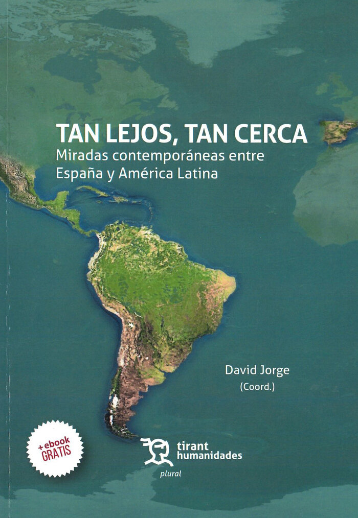 TAN LEJOS TAN CERCA. MIRADAS CONTEMPORANEAS ENTRE ESPAA Y