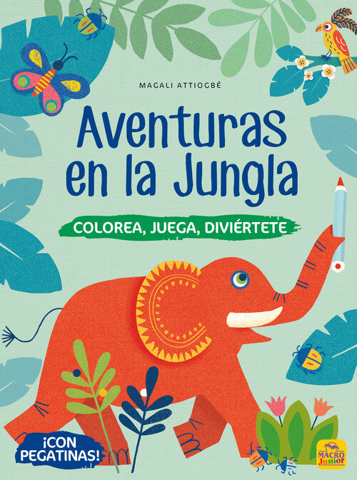 AVENTURAS EN LA JUNGLA. COLOREA, JUEGA, DIVIERTETE