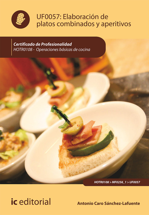 ELABORACION DE PLATOS COMBINADOS Y APERITIVOS. HOTR0108 - OP