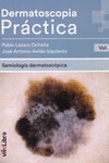 DERMATOSCOPIA PRACTICA VOL 1 SEMIOLOGIA DERMATOSCOPICA