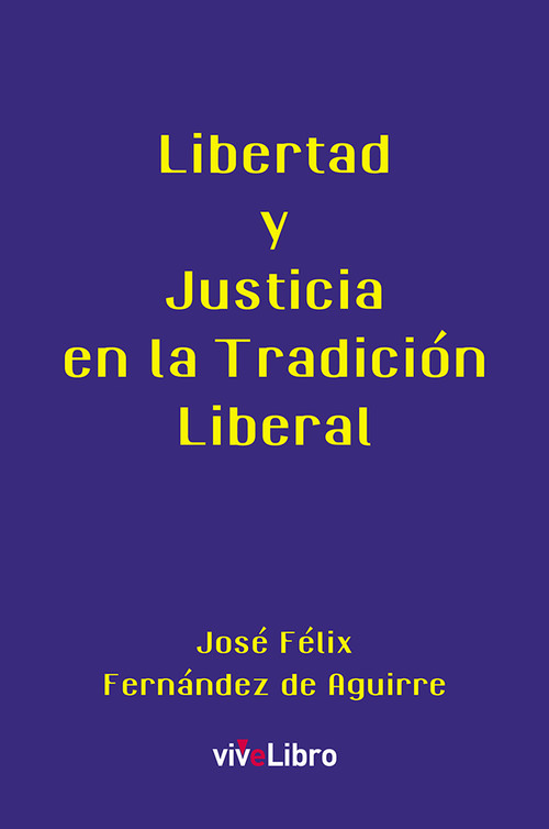 LIBERTAD Y JUSTICIA EN LA TRADICION LIBERAL