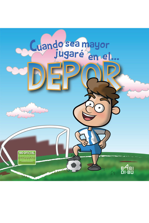 CUANDO SEA MAYOR JUGARE EN EL DEPOR