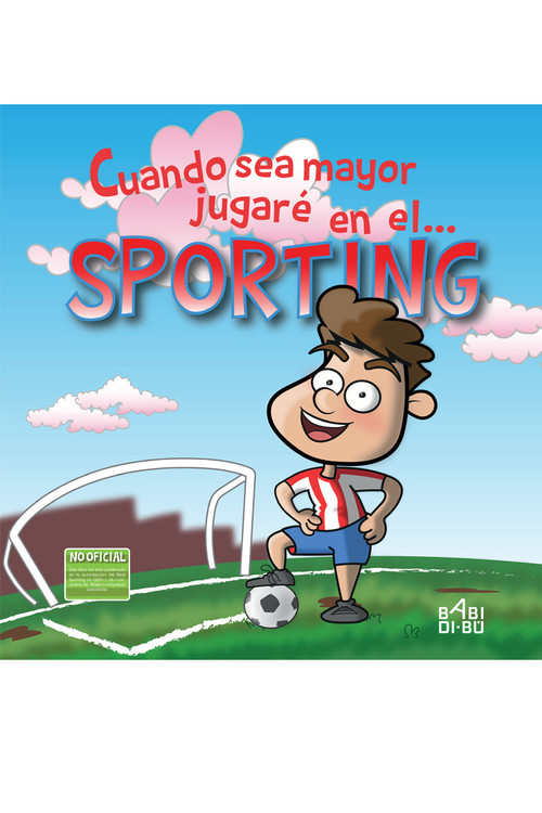 CUANDO SEA MAYOR JUGARE EN EL SPORTING