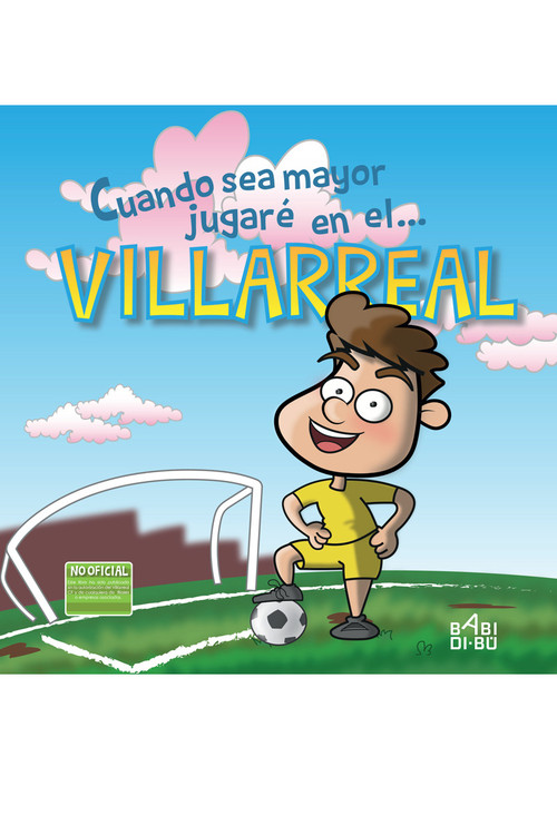 CUANDO SEA MAYOR JUGARE EN EL VILLARREAL