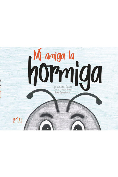 MI AMIGA LA HORMIGA
