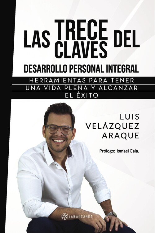 TRECE CLAVES DEL DESARROLLO PERSONAL INTEGRAL, LAS