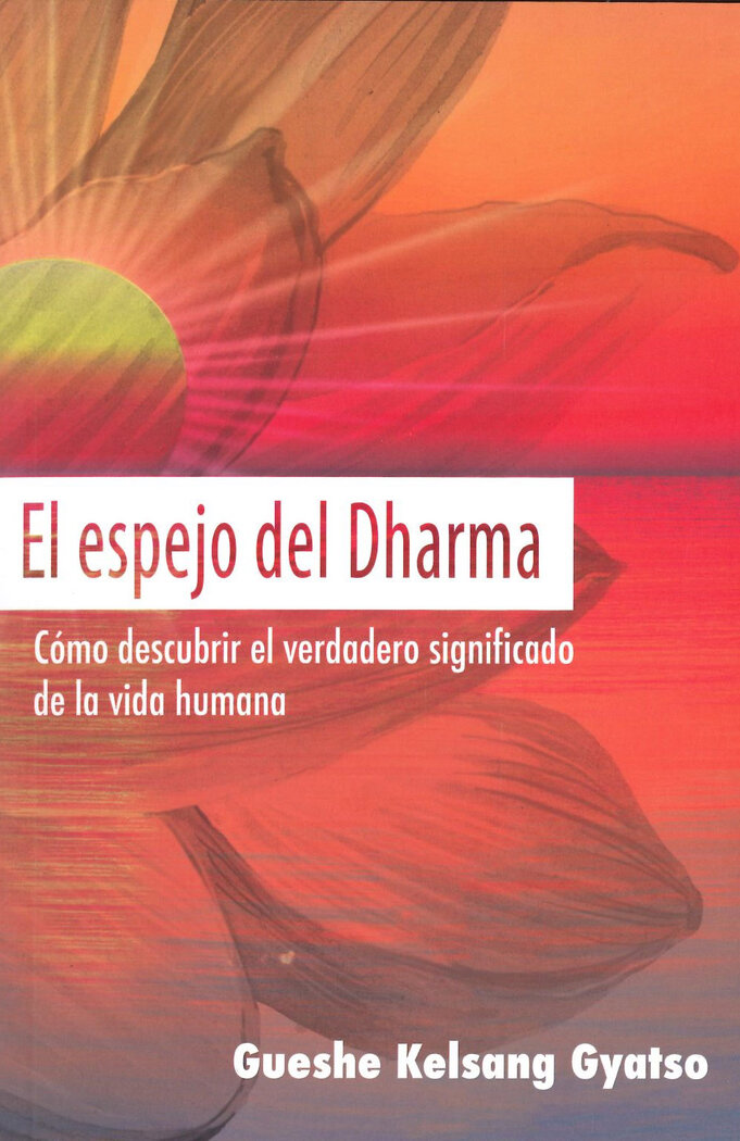 ESPEJO DEL DHARMA, EL. COMO DESCUBRIR EL VERDADERO SIGNIFIC