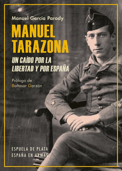 MANUEL TARAZONA. UN CAIDO POR LA LIBERTAD Y POR ESPA�A