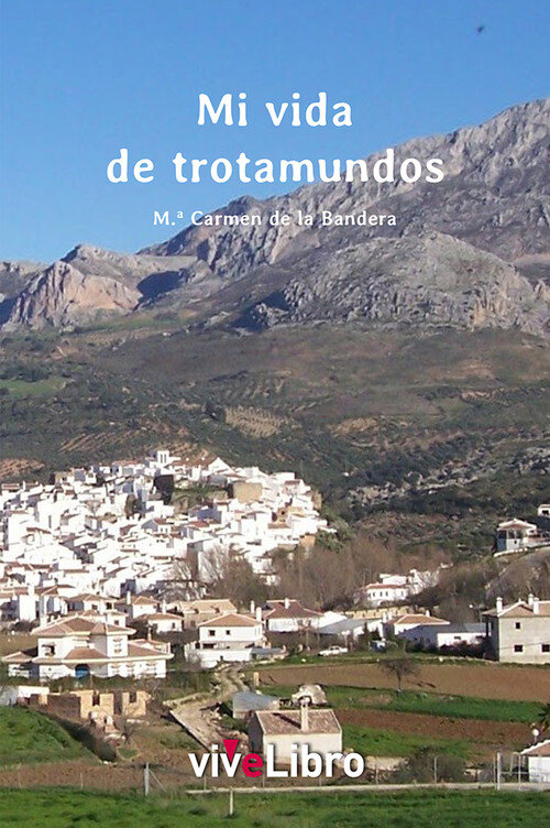 MI VIDA DE TROTAMUNDOS