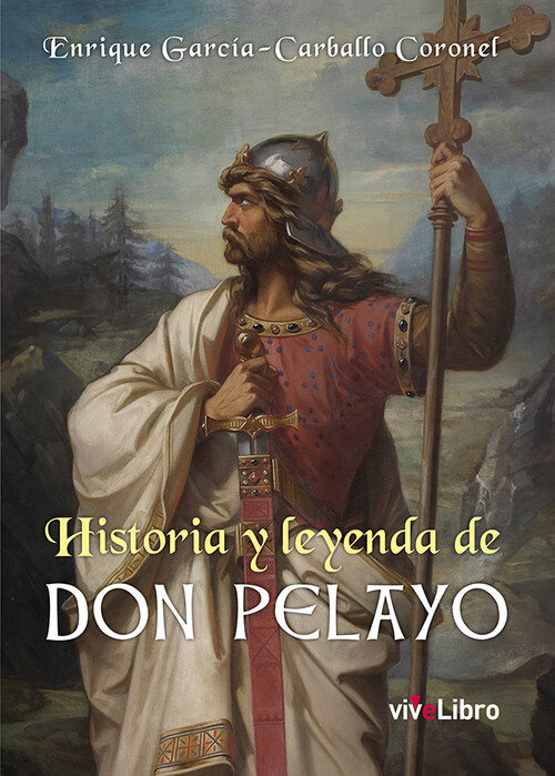 HISTORIA Y LEYENDA DE DON PELAYO