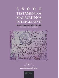 28000 TESTAMENTOS MALAGUE�OS DEL S.XVII